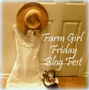 Farm Girl Friday Blog Fest