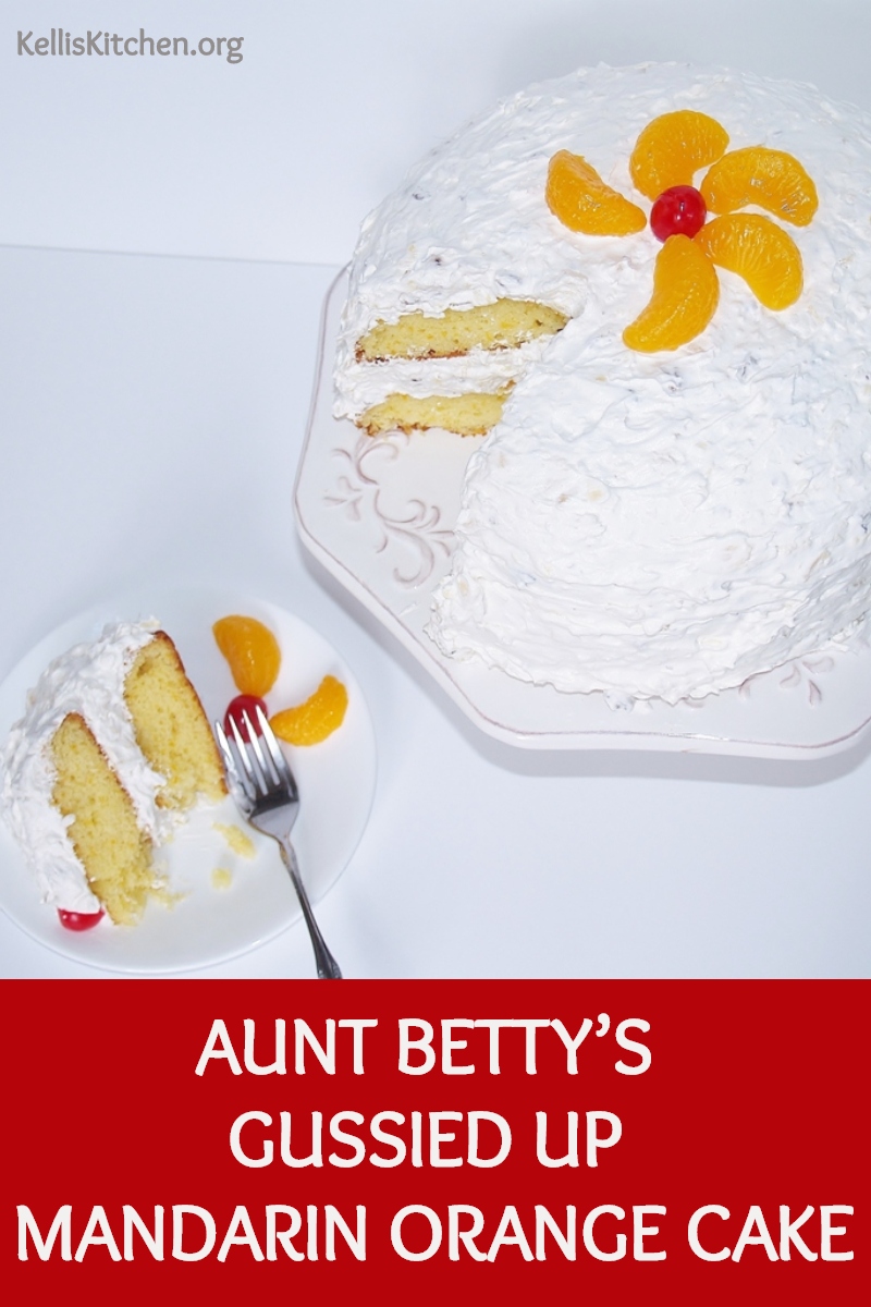 AUNT BETTY’S GUSSIED UP MANDARIN ORANGE CAKE via @KitchenKelli