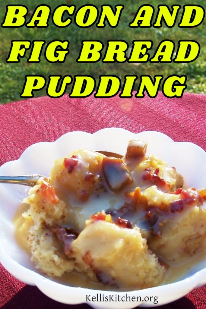 BACON AND FIG BREAD PUDDING