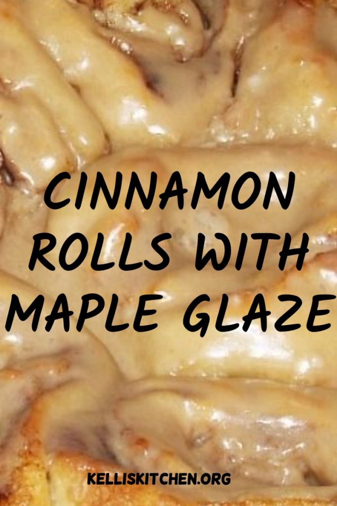 CINNAMON ROLLS WITH MAPLE GLAZE