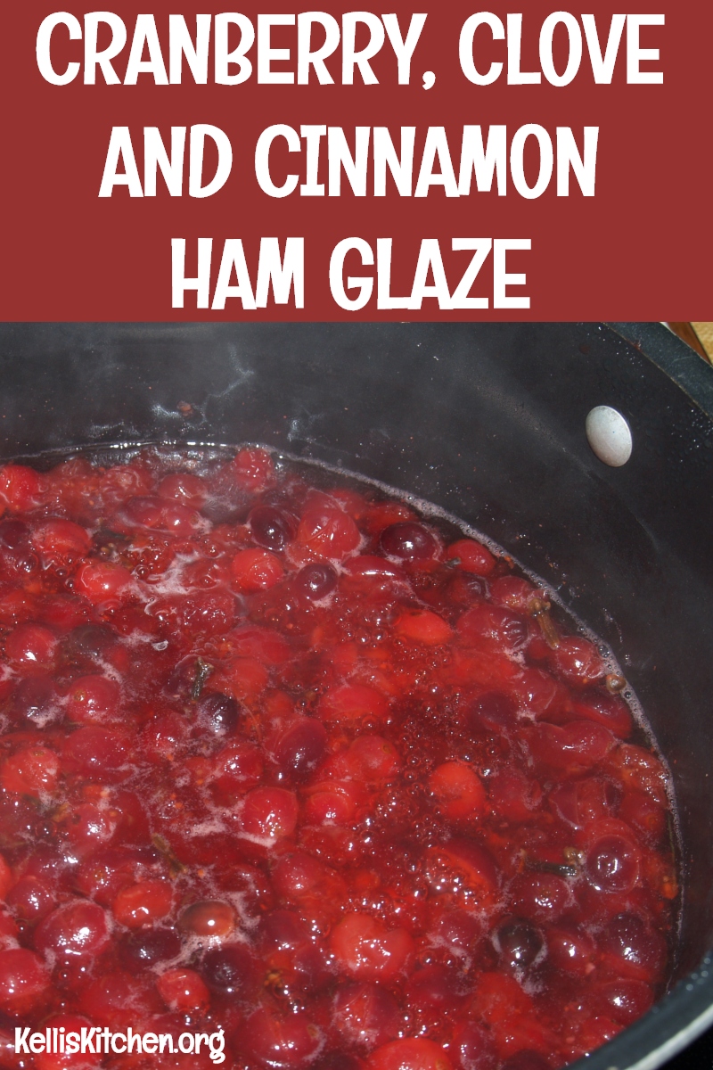 CRANBERRY, CLOVE AND CINNAMON HAM GLAZE via @KitchenKelli