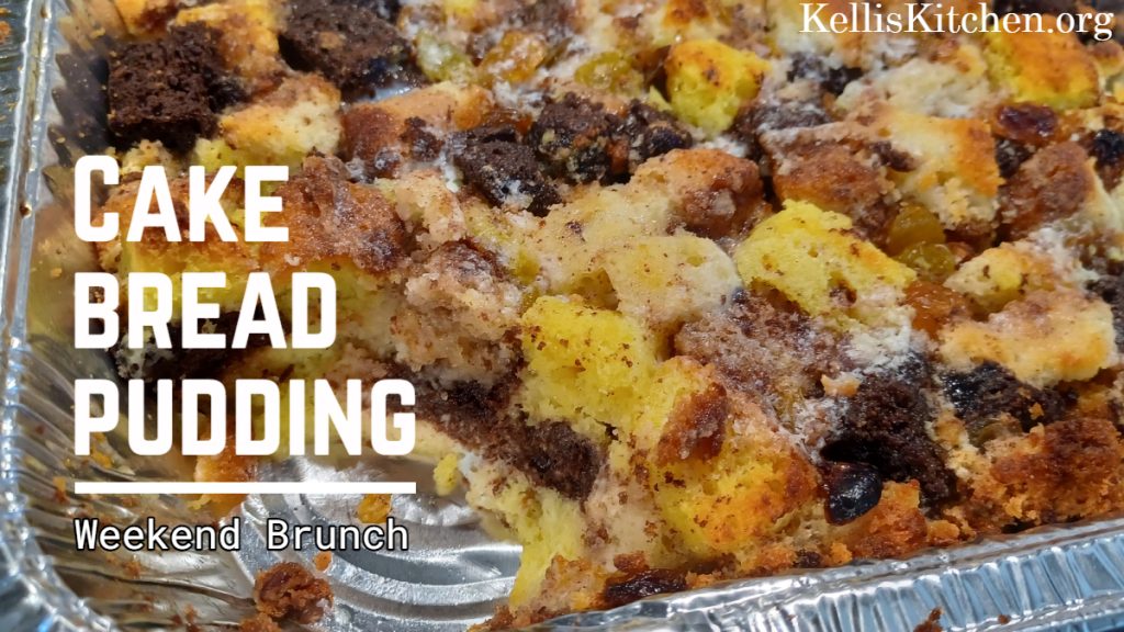 Cake Bread Pudding - Kelli's Kitchen